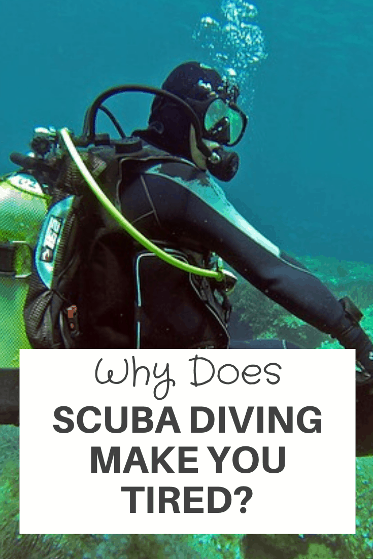Why Does Scuba Diving Make You Tired Xploredive